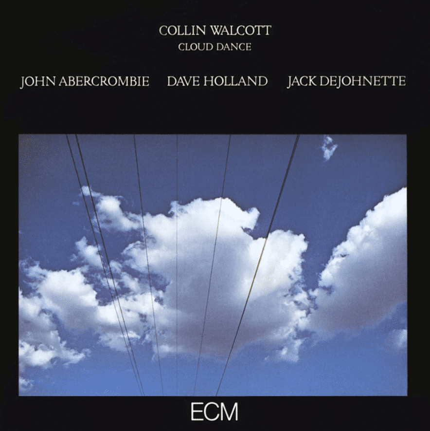 COLLIN WALCOTT, JOHN ABERCROMBIE, DAVE HOLLAND, JACK DE JOHNETTE-CLOUD DANCE